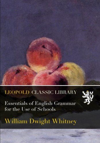 Essentials of English Grammar for the Use of Schools