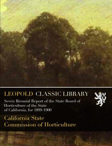 Seven Biennial Report of the State Board of Horticulture of the State of California, for 1899-1900