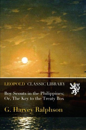Boy Scouts in the Philippines; Or, The Key to the Treaty Box