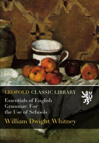 Essentials of English Grammar: For the Use of Schools
