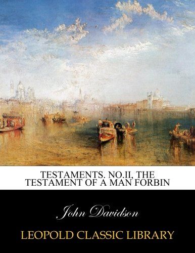 Testaments. No.II, The testament of a man forbin
