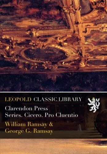 Clarendon Press Series. Cicero. Pro Cluentio