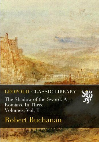The Shadow of the Sword. A Romans. In Three Volumes, Vol. II