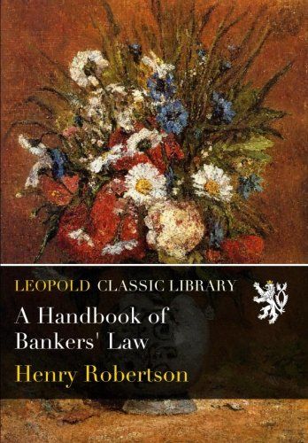 A Handbook of Bankers' Law