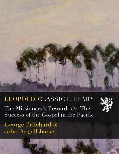 The Missionary's Reward; Or, The Success of the Gospel in the Pacific