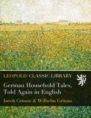 German Household Tales, Told Again in English