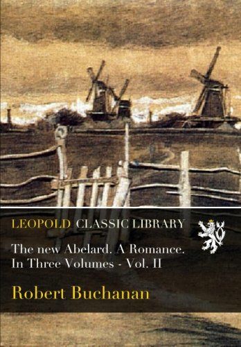 The new Abelard. A Romance. In Three Volumes - Vol. II