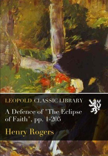 A Defence of "The Eclipse of Faith", pp. 1-205