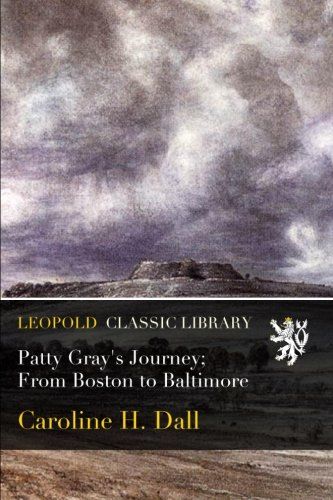 Patty Gray's Journey; From Boston to Baltimore