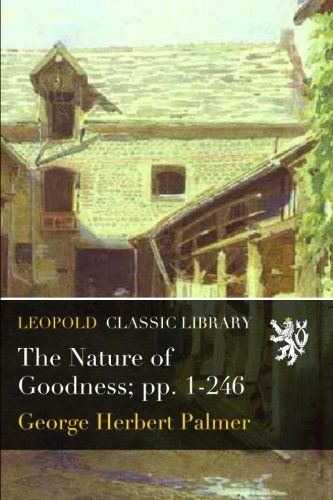 The Nature of Goodness; pp. 1-246