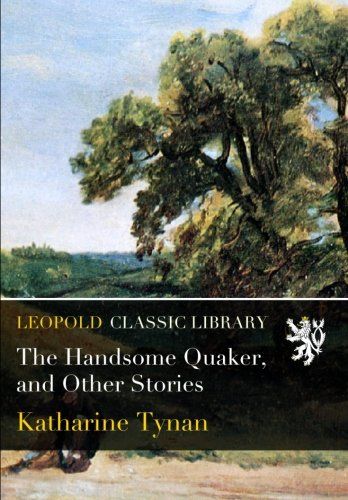 The Handsome Quaker, and Other Stories