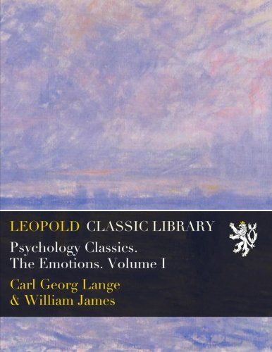 Psychology Classics. The Emotions. Volume I (German Edition)