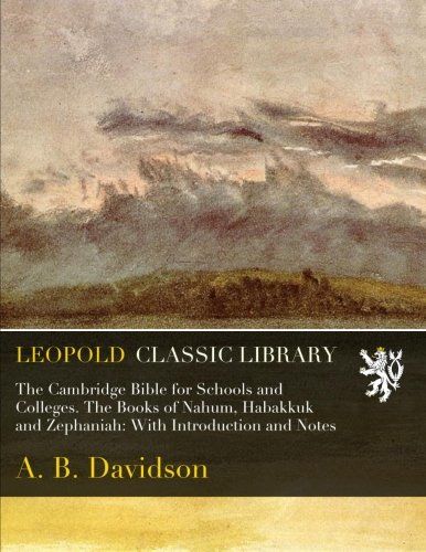 The Cambridge Bible for Schools and Colleges. The Books of Nahum, Habakkuk and Zephaniah: With Introduction and Notes