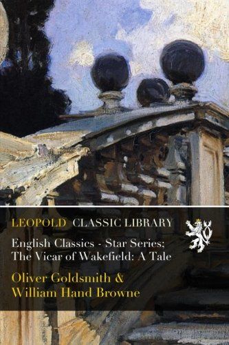 English Classics - Star Series; The Vicar of Wakefield: A Tale