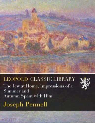 The Jew at Home, Impressions of a Summer and Autumn Spent with Him