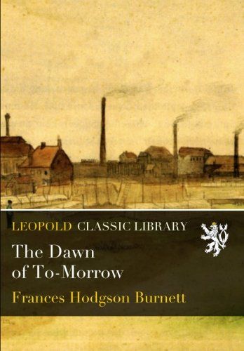 The Dawn of To-Morrow