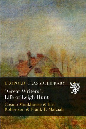 "Great Writers". Life of Leigh Hunt