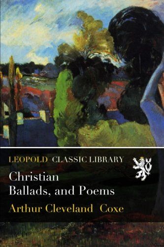 Christian Ballads, and Poems