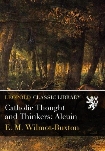 Catholic Thought and Thinkers: Alcuin
