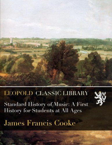 Standard History of Music: A First History for Students at All Ages