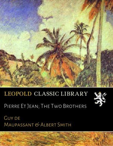 Pierre Et Jean; The Two Brothers (French Edition)