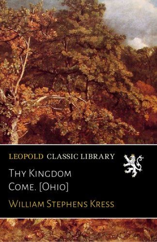 Thy Kingdom Come. [Ohio]