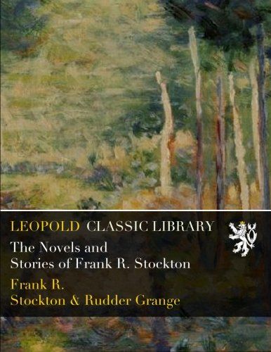 The Novels and Stories of Frank R. Stockton