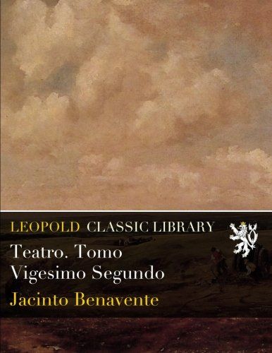 Teatro. Tomo Vigesimo Segundo (Spanish Edition)