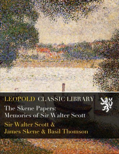The Skene Papers: Memories of Sir Walter Scott