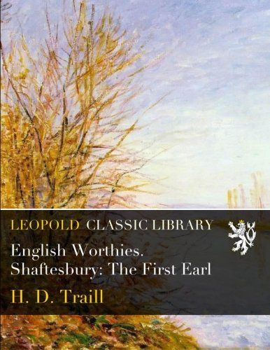English Worthies. Shaftesbury: The First Earl