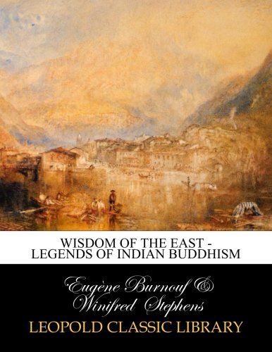 Wisdom of the east - Legends of Indian Buddhism