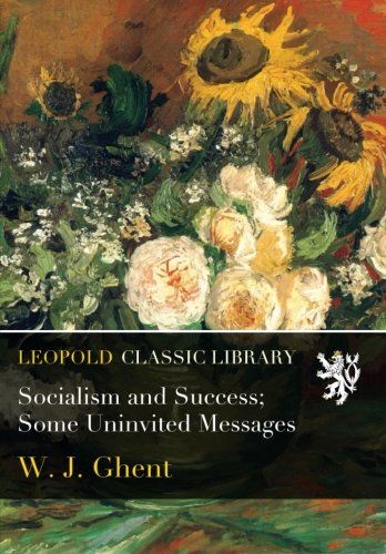 Socialism and Success; Some Uninvited Messages