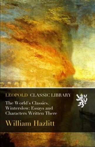 The World's Classics. Winterslow: Essays and Characters Written There