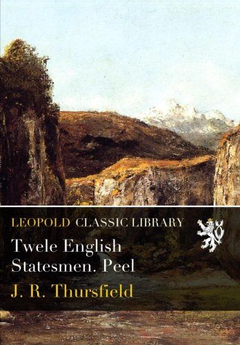 Twele English Statesmen. Peel