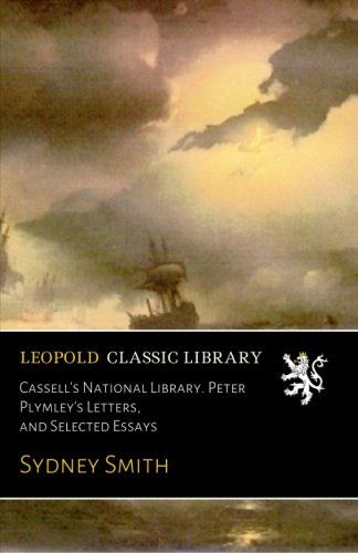 Cassell's National Library. Peter Plymley's Letters, and Selected Essays