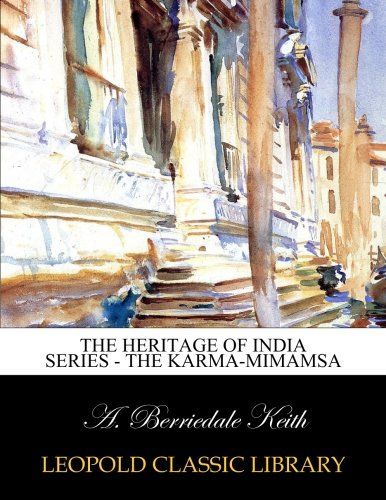 The heritage of India Series - The Karma-Mimamsa
