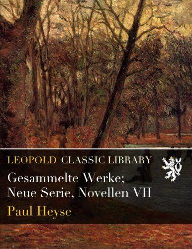 Gesammelte Werke; Neue Serie, Novellen VII (German Edition)