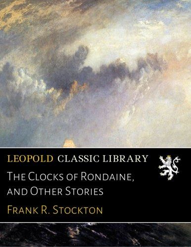 The Clocks of Rondaine, and Other Stories