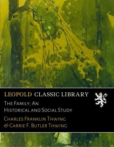 The Family; An Historical and Social Study