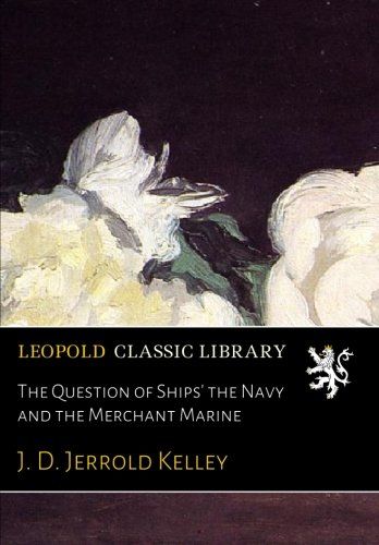 The Question of Ships' the Navy and the Merchant Marine