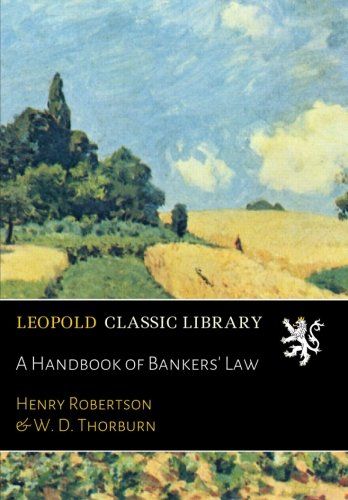 A Handbook of Bankers' Law