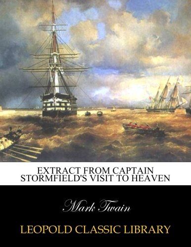 Extract from Captain Stormfield's visit to heaven
