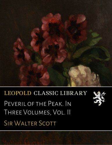 Peveril of the Peak. In Three Volumes, Vol. II