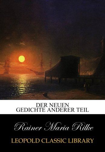 Der neuen Gedichte anderer Teil (German Edition)