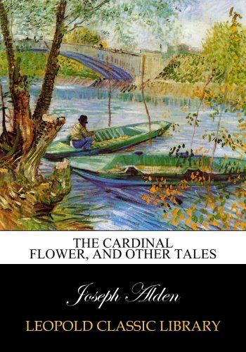 The cardinal flower, and other tales