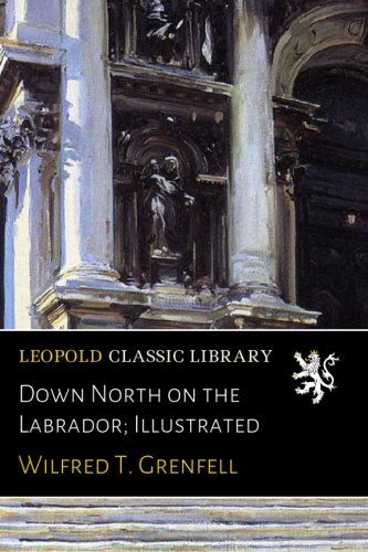 Down North on the Labrador; Illustrated