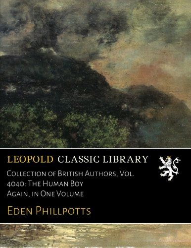 Collection of British Authors, Vol. 4040: The Human Boy Again, in One Volume