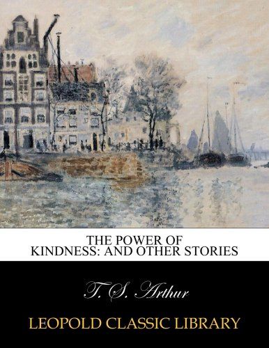 The power of kindness: and other stories