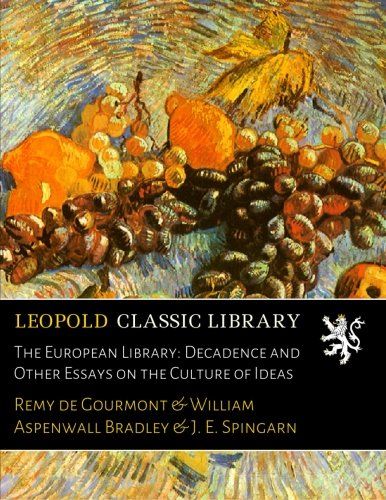 The European Library: Decadence and Other Essays on the Culture of Ideas