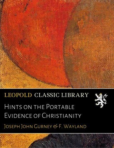 Hints on the Portable Evidence of Christianity